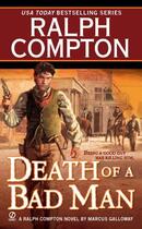 Couverture du livre « Ralph Compton Death of a Bad Man » de Galloway Marcus aux éditions Penguin Group Us