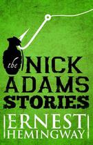 Couverture du livre « Nick Adams Stories » de Ernest Hemingway aux éditions Scribner