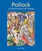 Couverture du livre « Pollock la dissimulation de l'image » de Donald Wigal aux éditions Parkstone International