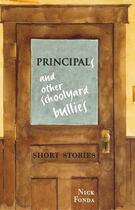 Couverture du livre « Principals and Other Schoolyard Bullies » de Nick Fonda aux éditions Baraka Books