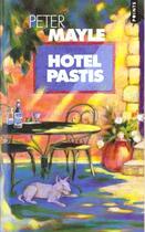 Couverture du livre « Hotel pastis » de Peter Mayle aux éditions Points