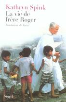 Couverture du livre « La vie de frere roger, fondateur de taize » de Kathryn Spink aux éditions Seuil