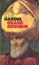 Couverture du livre « Grand seigneur » de Louis Gardel aux éditions Points