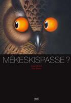 Couverture du livre « Mékeskispasse ? » de Tina Mercie et David Mcneil aux éditions Seuil Jeunesse