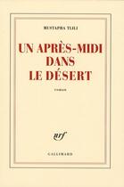 Couverture du livre « Un après-midi dans le désert » de Mustapha Tlili aux éditions Gallimard