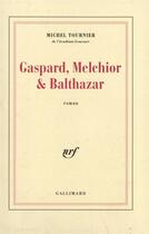 Couverture du livre « Gaspard, Melchior & Balthazar » de Michel Tournier aux éditions Gallimard
