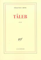 Couverture du livre « Tâleb » de Sebastien Ortiz aux éditions Gallimard