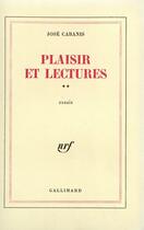 Couverture du livre « Plaisir et lectures - vol02 - essais » de Jose Cabanis aux éditions Gallimard (patrimoine Numerise)