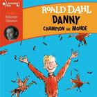 Couverture du livre « Danny, champion du monde » de Roald Dahl aux éditions Gallimard Jeunesse Audio