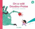 Couverture du livre « On a volé doudou fraise » de Marjorie Beal et Cecile Elma Roger aux éditions Nathan