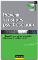 Couverture du livre « Prévenir les risques psychosociaux ; des outils pour agir sur la pénibilité et préserver la santé au travail » de Elodie Montreuil aux éditions Dunod