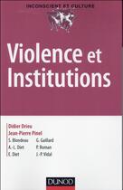 Couverture du livre « Violence et institutions » de Didier Drieu et Collectif aux éditions Dunod