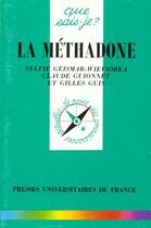 Couverture du livre « La methadone qsj 3107 » de Geismar-Wieviorka Sy aux éditions Que Sais-je ?