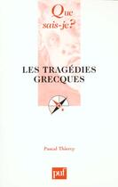 Couverture du livre « Les tragedies grecques qsj 3602 » de Pascal Thiercy aux éditions Que Sais-je ?