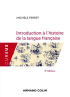 Couverture du livre « Introduction à l'histoire de la langue française (5e édition) » de Michele Perret aux éditions Armand Colin