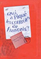 Couverture du livre « Qui a piqué les contrôles de français ? (édition 2011) » de Fanny Joly et Nicolas De Hirsching aux éditions Casterman