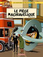 Couverture du livre « Les aventures de Philip et Francis Tome 2 ; le piège machiavélique » de Nicolas Barral et Pierre Veys aux éditions Dargaud