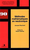 Couverture du livre « Méthodes mathématiques en neutronique » de Planchard Jacques aux éditions Edf