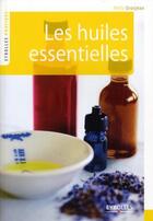 Couverture du livre « Les huiles essentielles » de Nelly Grosjean aux éditions Organisation