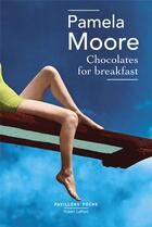 Couverture du livre « Chocolates for breakfast » de Pamela Moore aux éditions Robert Laffont
