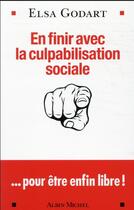 Couverture du livre « En finir avec la culpabilisation sociale : ... pour être enfin libre ! » de Elsa Godart aux éditions Albin Michel