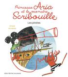 Couverture du livre « Princesse Aria et le monstre Scribouille t.2 : les pirates » de Chloe Almeras aux éditions Albin Michel