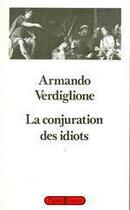 Couverture du livre « La conjuration des idiots » de Armando Verdiglione aux éditions Grasset