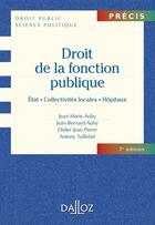 Couverture du livre « Droit de la fonction publique (7e édition) » de Jean-Bernard Auby et Antony Taillefait et Jean-Marie Auby et Jean-Pierre Dider et Jean-Pierre Didier aux éditions Dalloz