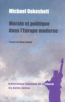 Couverture du livre « Morale et politique dans l'europe moderne » de Michael Oakeshott aux éditions Belles Lettres