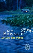 Couverture du livre « Le lac des rêves » de Kim Edwards aux éditions Le Livre De Poche