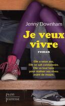 Couverture du livre « Je veux vivre » de Jenny Downham aux éditions Plon