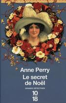 Couverture du livre « Le secret de Noël » de Anne Perry aux éditions 10/18