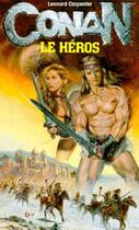 Couverture du livre « Conan le héros » de Leonard Carpenter aux éditions Fleuve Editions