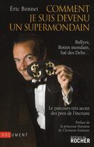 Couverture du livre « Comment je suis devenu un supermondain ; rallyes, bottin mondain, bal des Debs... » de Eric Bonnet aux éditions Rocher