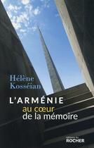 Couverture du livre « L'Arménie, au coeur de la mémoire » de Helene Kosseian-Bairamian aux éditions Rocher