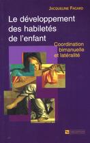 Couverture du livre « Le Développement des habiletés de l'enfant » de Jacqueline Fagard aux éditions Cnrs