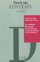 Couverture du livre « Les contrats de travail - contrats, convention et actes unilateraux. » de Gaudu F. Vatinet R. aux éditions Lgdj