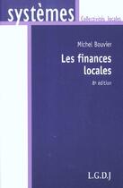 Couverture du livre « Finances locales (les) » de Michel Bouvier aux éditions Lgdj