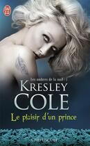 Couverture du livre « Les ombres de la nuit Tome 7 ; le plaisir d'un prince » de Kresley Cole aux éditions J'ai Lu
