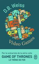 Couverture du livre « Video game » de D.B Weiss aux éditions J'ai Lu