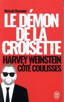 Couverture du livre « Le démon de la Croisette ; Harvey Weinstein côté coulisses » de Mickael Chemloul aux éditions J'ai Lu