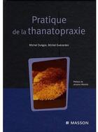 Couverture du livre « Pratique de la thanatopraxie » de Durigon-M+Guenanten- aux éditions Elsevier-masson