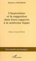 Couverture du livre « L'hypnotisme et la suggestion dans leurs rapports à la médecine légale » de Hippolyte Bernheim aux éditions L'harmattan