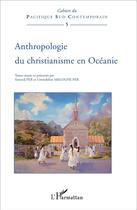 Couverture du livre « Anthropologie du christianisme en Océanie » de  aux éditions L'harmattan