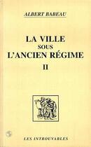 Couverture du livre « La ville sous l'ancien régime (Volume 2) » de Albert Babeau aux éditions Editions L'harmattan