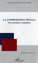 Couverture du livre « La composition penale - une premiere evaluation » de Grunvald/Danet aux éditions Editions L'harmattan