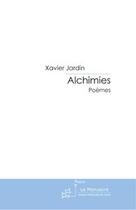 Couverture du livre « Alchimies » de Jardin-X aux éditions Editions Le Manuscrit