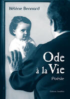 Couverture du livre « Ode à la vie » de Helene Bennard aux éditions Amalthee