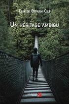 Couverture du livre « Un héritage ambigu » de Charlene Odunlami Cica aux éditions Editions Du Net