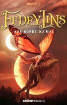 Couverture du livre « Fedeylins t.2 ; aux bords du mal » de Nadia Coste aux éditions Grund Jeunesse